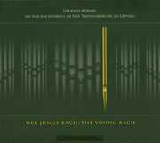 Org Works By the Young Bach , J.S. Bach