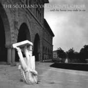 And The Horse You Rode In On , The Scotland Yard Gospel Choir