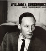 Break Through In Grey Room , William S. Burroughs