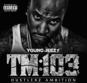 TM103 Hustlerz Ambition [Explicit Content] , Young Jeezy