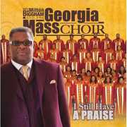 I Still Have A Praise , The Georgia Mass Choir