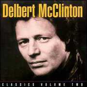 Classics 2: Plain from the Heart , Delbert McClinton
