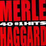 40 #1 Hits , Merle Haggard