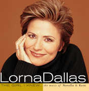 Girl I Knew: Music of Novello & Kern , Lorna Dallas