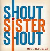 Hit That Jive , Shout Sister Shout