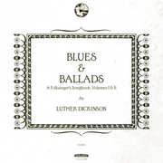 Blues & Ballads (A Folksinger's Songbook) Volumes I & II , Luther Dickinson