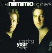 Coming Your Way , The Nimmo Brothers