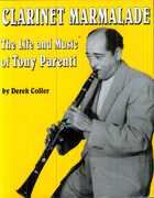 Clarinet Marmalade: Life & Music of Tony , Tony Parenti