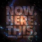 Now.Here.This. , Cast Recording