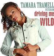Driving Me Wild , Tamara Tramell Peterson