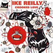 Crooked Love , Ike Reilly