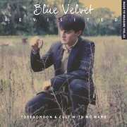 Blue Velvet Revisited , Tuxedomoon & Cult with No Name