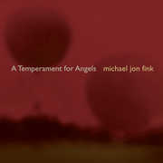 Fink, M.J. : Temperment for Angels , Michael Jon Fink