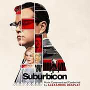 Suburbicon: Music Composed And Conducted By Alexandre Desplat , Alexandre Desplat