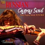 Russian Gypsy Soul: Fiery Gypsy Music at It's Best , Talisman