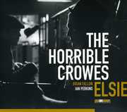 Elsie , The Horrible Crowes