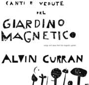Canti E Vedute Del Giardino Magnetico , Alvin Curran