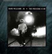 The Pressure Is On , Hank Williams Jr.