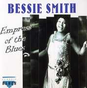Empress of the Blues , Bessie Smith