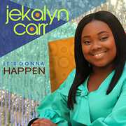 It's Gonna Happen , Jekalyn Carr
