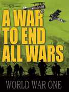 A War to End All Wars: World War One 