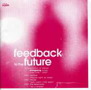 Feedback to the Future: A Compilation of /  Various , Various Artists