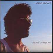 One More Goodnight Kiss , Greg Brown