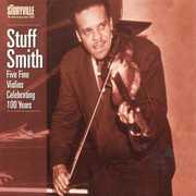 Five Fine Violins: Celebrating 100 Years , Stuff Smith