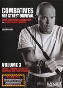Combatives for Street Survival: Volume 3: Contact Training, ProtectiveEquipment and Street Scenarios , Kelly McCann