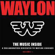 The Music Inside - Collaboration Dedicated To Waylon Jennings, Vol. 1 , Various Artists