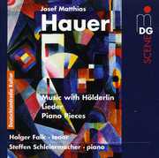 Hauer, J.M. : With Hlderlin (Songs & Piano Pieces) , Steffen Schleiermacher