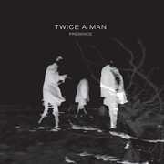 Presence , Twice a Man