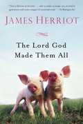 The Lord God Made Them All (All Creatures Great and Small) , James Herriot