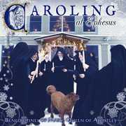 Caroling At Ephesus , Benedictines of Mary Queen of Apostles
