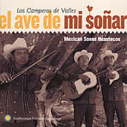 El Ave de Mi Sonar: Mexican Sones Huastecos , Los Camperos de Valles