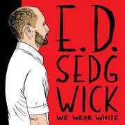 We Wear White , E.D. Sedgwick