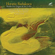 Works for Organ & for Cello , Horatiu Radulescu