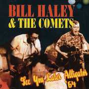 See You Later Alligator , Bill Haley & His Comets