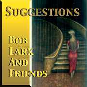 Suggestions , Bob Lark
