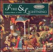 Fyre & Lightning: Consort Music of 1600 , American Brass Quintet