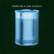 Classics , Bang on a Can
