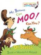Mr. Brown Can Moo! Can You? (Dr. Seuss, Cat in the Hat) , Dr. Seuss