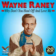 Why Don't You Haul Off and Love Me , Wayne Raney