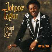 Good Love , Johnnie Taylor