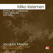 Kelemen: Grand Jeu Classsique - Varia Melodia , Milko Kelemen