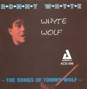 Whytewolf - the Songs of Tommy Wolf , Ronny Whyte