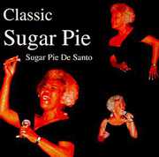 Classic Sugar Pie , Sugar Pie DeSanto