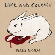 Luck and Courage , Franz Nicolay
