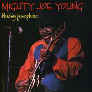Bluesy Josephine , Mighty Joe Young