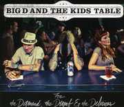 For The Damned, The Dumb and The Delirious , Big D and the Kids Table